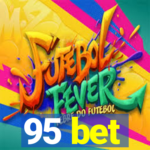 95 bet